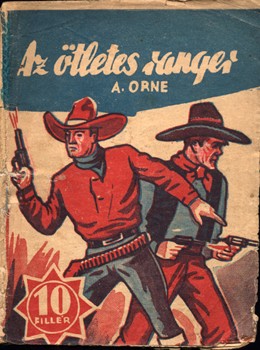 Ponyva. Arne, O. Ponyva. Arne, O.: Az ötletes ranger.