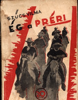 Ponyva. (Hamvas H. Sándor) Szücs Vilma Ponyva. (Hamvas H. Sándor) Szücs Vilma: Ég a préri.
