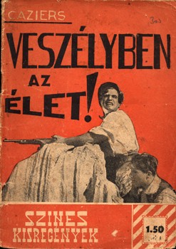 Ponyva. Laziers Ponyva. Laziers: Veszélyben az élet.