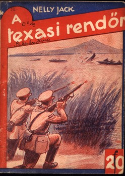 Ponyva. (Magyar Tibor) Nelly Jack Ponyva. (Magyar Tibor) Nelly Jack: A texasi rendőr. Regény.