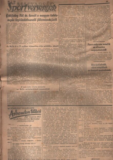 Ponyva. Maugham, Somerset Ponyva. Maugham, Somerset. Ashenden titkai. Egy angol író az Intelligence Service szolgálatában. 1-65 rész. In: Új Magyarország.