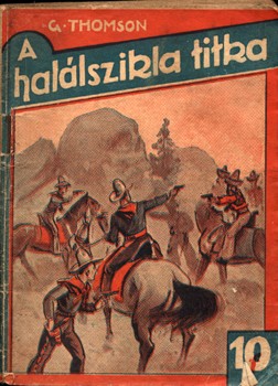Ponyva. (Pataki György) G. Thomson Ponyva. (Pataki György) G. Thomson: A halálszikla titka.