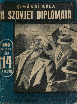 Ponyva. Simándi Béla Ponyva. Simándi Béla: A szovjet diplomata. Regény.