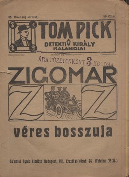 Ponyva. Tom Pick. A detektív király kalandjai.  Ponyva. Tom Pick. A detektív király kalandjai. Zigomar véres bosszuja.