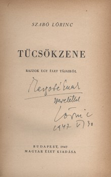 Szabó Lőrinc Szabó Lőrinc: Tücsökzene. Rajzok egy élet tájairól. Első kiadás. Simonffy Margot előadóművésznek dedikált példány.