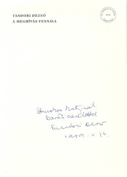 Tandori Dezső Tandori Dezső: A meghívás fennáll. Domokos Mátyás (1928-2006) irodalomtörténész számára dedikált példány.