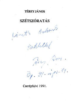 Térey János Térey János: Szétszóratás. Első kiadás. Dedikált példány.