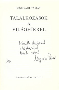 Ungvári Tamás Ungvári Tamás: Találkozások a világhírrel. Dedikált példány.