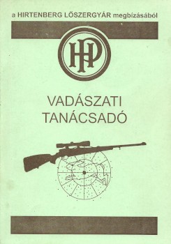Vadászat. Vadászati tanácsadó.  Vadászat. Vadászati tanácsadó. Németből ford. Kovách Sándor.