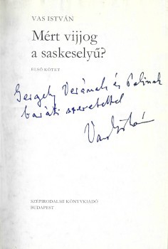 Vas István Vas István: Mért vijjog a saskeselyű? I-II. kötet. Első kiadás. Dedikált példány.
