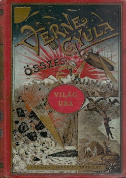 Verne Gyula Verne Gyula: Világ ura. Regény. Fordította Gábor Andor. Első kiadás.