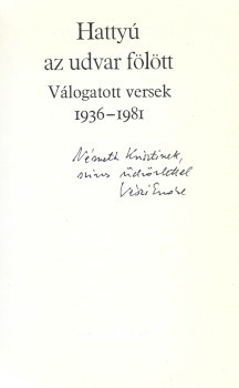 Vészi Endre Vészi Endre: Hattyú az udvar fölött. Válogatott versek, 1936-1981. Dedikált példány.