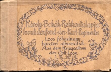 A 19. gyalogezred hadialbumából. A 19. gyalogezred hadialbumából. - Károly-bakák Rokkantalapja. Loos főhadnagy harctéri albumából. 1916.