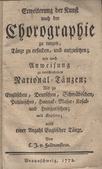 Antik könyvek. Feldtenstein, C. J. von Antik könyvek. Feldtenstein, C. J. von: Erweiterung Der Kunst Nach Der Chorographie Zu Tanzen: Tänzen Zu Erfinden, Und Aufzusetzen; Wie Auch Anweisung Zu Verschiedenen National-Taenzen, Als Zu Englischen, Deutschen,