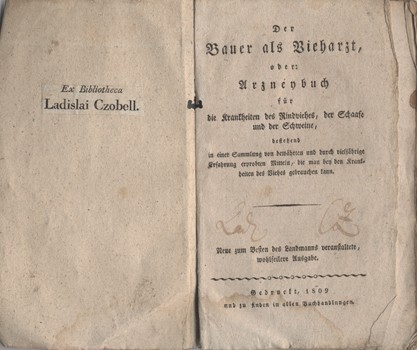 Antik könyvek. Gyógyszerészet, orvostudomány. Der Bauer als Vieharzt,  Antik könyvek. Gyógyszerészet, orvostudomány. Der Bauer als Vieharzt, oder: Arzneybuch für die Krankheiten des Rindviehes, der Schaafe und der Schweine, betreffend in einer Sammlung vo