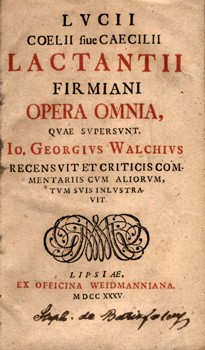 Antik könyvek. Lactantius, Lucius Caecilius Firmianus Antik könyvek. Lactantius, Lucius Caecilius Firmianus: Lucii Coelii siue Caecilii Lactantii Firmiani Opera omnia, quae supersunt. Io. Georgius Walchius recensuit, et criticis commentariis cum aliorum,
