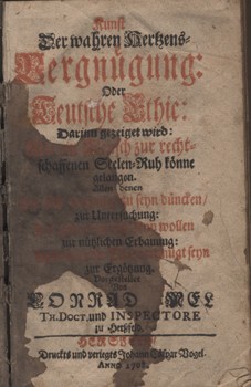 Antik könyvek. Mel, Conrad Antik könyvek. Mel, Conrad: Kunst der wahren Hertzens-Vergnügung oder Teutsche Ethic: darinn gezeiget wird: wie ein Mensch zur rechtschaffenen Seelen-Ruh könne gelangen. Allen denen Die sich vergnügt zu seyn düncken/ zur Untersu