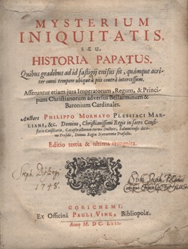 Antik könyvek. Mornay, Philippe de Antik könyvek. Mornay, Philippe de: Mysterium iniquitatis, seu historia papatus.