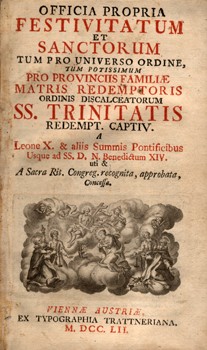 Antik könyvek. Officia propria festivitatum et sanctorum ...ordinis SS. Trinitatis redempt. captiv. Antik könyvek. Officia propria festivitatum et sanctorum ...ordinis SS. Trinitatis redempt. captiv.