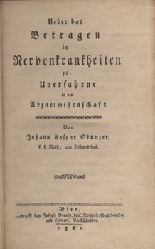 Antik könyvek. Stunzer, Johann Kaspar Antik könyvek. Stunzer, Johann Kaspar: Ueber das Betragen in Nervenkrankheiten für Unerfahrne in der Arzneiwissenschaft.