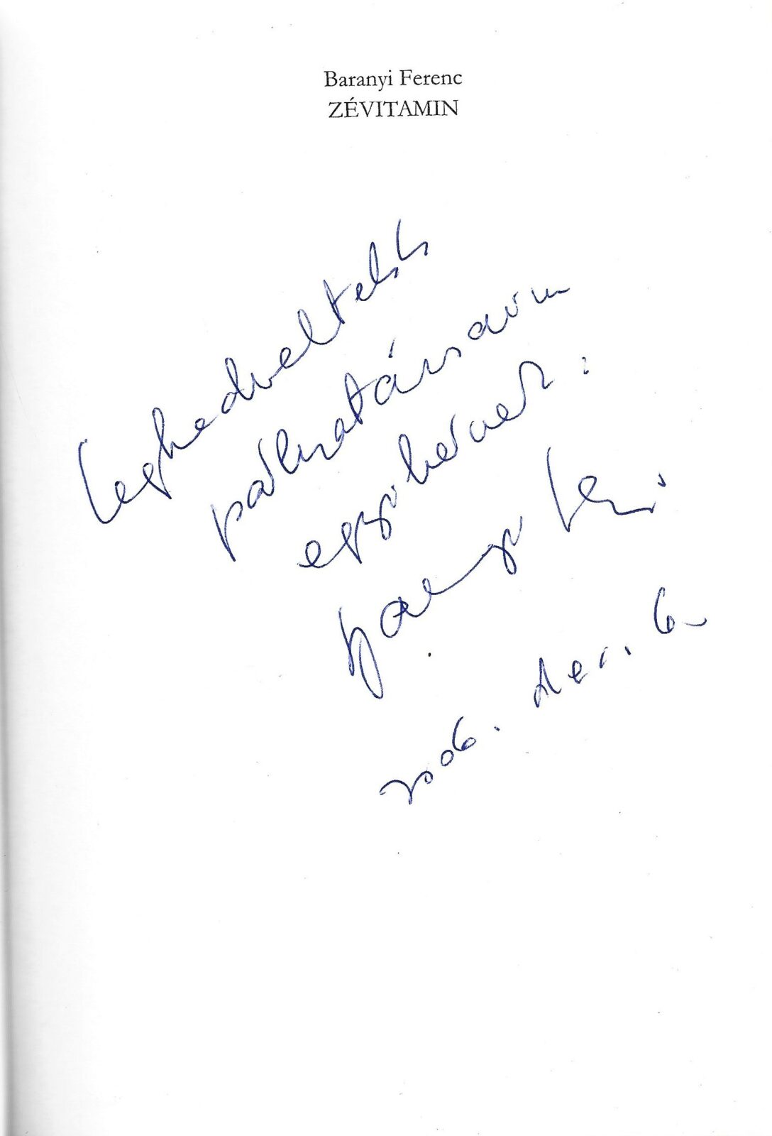 Baranyi Ferenc Baranyi Ferenc: Zévitamin. Zenei cikkek. 1976-2006. Dedikált példány.