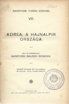 Baráthosi-Balogh Benedek  Baráthosi-Balogh Benedek: Korea, a hajnalpir országa.