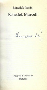 Benedek István Benedek István: Benedek Marcell. Aláírt példány.