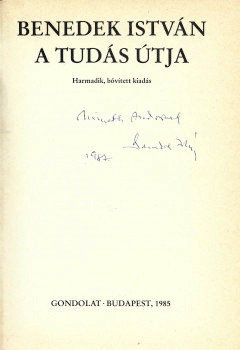 Benedek István Benedek István: A tudás útja. Harmadik, bőv. kiadás. Dedikált példány.