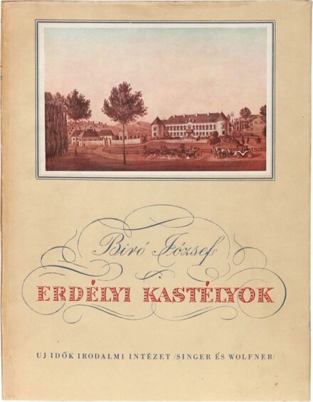 Bíró József Bíró József: Erdélyi kastélyok.