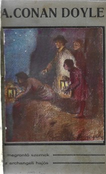 Doyle, Arthur Conan művei. Doyle, Arthur Conan művei. Kolligátum.