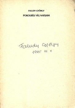 Faludy György Faludy György: Pokolbéli víg napjaim. Aláírt példány.
