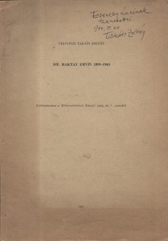 Felvinczi Takács Zoltán Felvinczi Takács Zoltán három tanulmánya. 3 db. Ferenczy László muzeológus, orientalistának dedikált példányok.