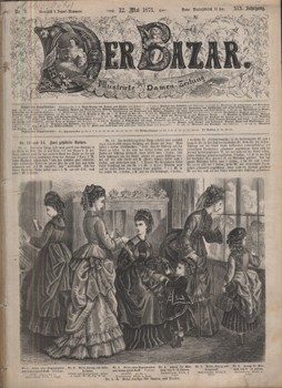 Folyóirat. Der Bazar. Illustrirte Damen-Zeitung. 1873.  Folyóirat. Der Bazar. Illustrirte Damen-Zeitung. 1873. XIX. évf. Nr. 9-24. (május-december). Egybekötve.