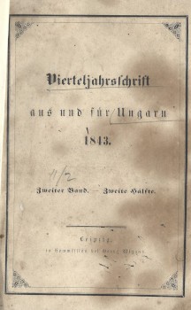 Folyóirat. Vierteljahrsschrift aus und für Ungarn. 1843.  Folyóirat. Vierteljahrsschrift aus und für Ungarn. 1843. (Szerk. Wigand György és Henszlmann Imre.) Szórványszámok, 3 db.