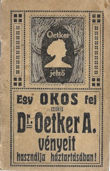 Gasztronómia. Egy okos fej csakis Dr. Oetker A. vényeit használja háztartásában!  Gasztronómia. Egy okos fej csakis Dr. Oetker A. vényeit használja háztartásában! Oetker háztartási receptjei minden család részére.