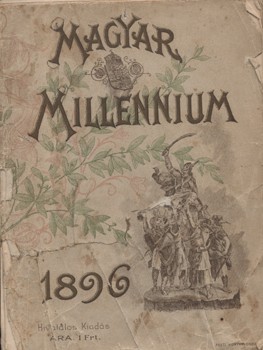 Gelléri Mór Gelléri Mór: Az ezeréves Magyarország multjából és jelenéből. Összeáll. --. (A külső borítón: Magyar Millennium 1896.)