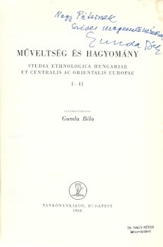 Gunda Béla Gunda Béla: Műveltség és hagyomány. I-II. Szerk. --. Dedikált példány.