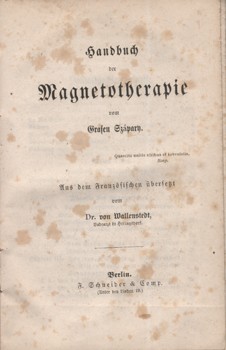 Gyógyszerészet, orvostudomány. (Szapáry Ferenc) Szápary, grafen Gyógyszerészet, orvostudomány. (Szapáry Ferenc) Szápary, grafen: Handbuch der Magnetotherapie. Aus dem französischen überstzt Wallebstedt.