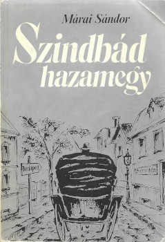 Márai Sándor Márai Sándor: Szindbád hazamegy. Regény. 2. kiadás.