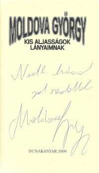 Moldova György Moldova György: Kis aljasságok lányaimnak. Második kiadás. Dedikált példány.
