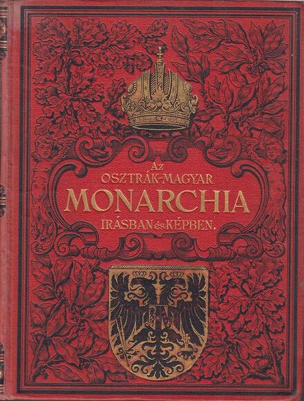 Az Osztrák-Magyar Monarchia írásban és képben. IV. kötet.  Az Osztrák-Magyar Monarchia írásban és képben. IV. kötet. Felső-Ausztria és Salzburg. Gottermayer-kötés.