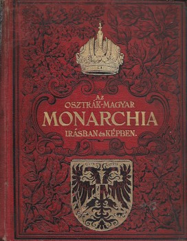 Az Osztrák-Magyar Monarchia írásban és képben. XVI. Galiczia.  Az Osztrák-Magyar Monarchia írásban és képben. XVI. Galiczia. Gottermayer-kötésben.