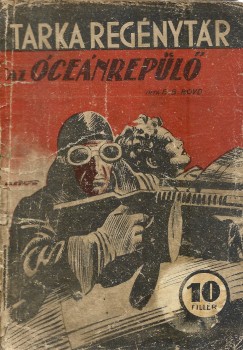 Ponyva. (Benedek Ernő) E. B. Boyd Ponyva. (Benedek Ernő) E. B. Boyd: Az óceánrepülő.
