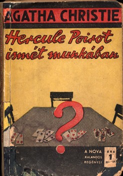 Ponyva. Christie, Agatha Ponyva. Christie, Agatha: Hercule Poirot ismét munkában. Ford. Emődi Hajós Zsuzsa.