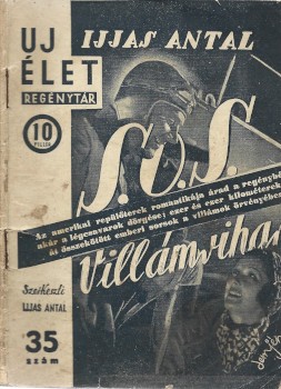 Ponyva. Ijjas Antal Ponyva. Ijjas Antal: S. O. S. Villámvihar.