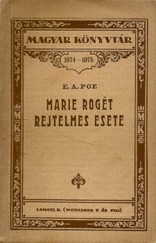 Ponyva. Poe, E(dgar) A(llan) Ponyva. Poe, E(dgar) A(llan): Marie Roget rejtelmes esete. Ford. Kiss Dezső.