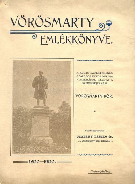 Vörösmarty emlékkönyve. Vörösmarty emlékkönyve. A költő születésének százados évfordulója alkalmából kiadta a székesfejérvári Vörösmarty-kör. Szerk. Czapáry László.