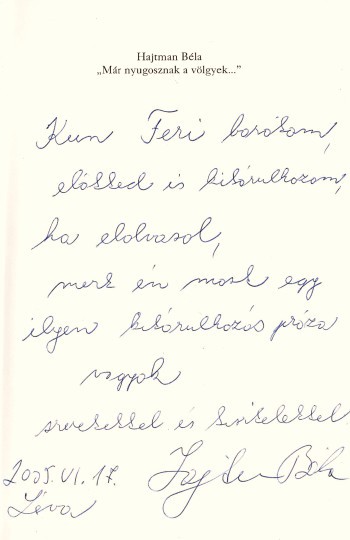 Hajtman Béla Hajtman Béla: "Már nyugosznak a völgyek..." Dedikált példány.