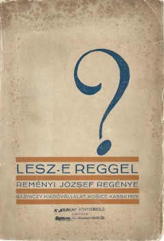 Reményi József Reményi József: Lesz-e reggel? Regény.