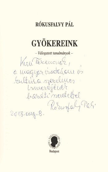 Rókusfalvy Pál Rókusfalvy Pál: Gyökereink. Válogatott tanulmányok. Dedikált példány.